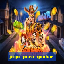 jogo para ganhar dinheiro gratis